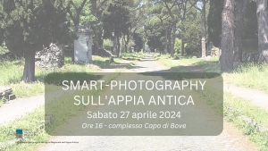 Smart Photography. Sabato 27 aprile un uscita fotografica nel Parco dell&#039;Appia Antica per scoprire le potenzialità fotografiche dello smartphone con Elisa Pizza (Vivendo a piedi nudi)