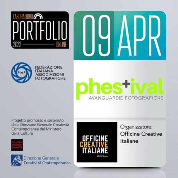 Phes+ival - Avanguardie Fotografiche. Un festival online organizzato da Officine Creative Italiane in collegamento con il Laboratorio Portfolio 2022 della FIAF: mostre e letture portfolio dal 9 aprile al 1 maggio